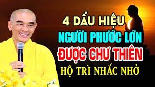 4 DẤU HIỆU Người Phước Lớn Được Chư Thiện HỘ TRÌ, NHẮC NHỞ - Thầy Thích Tuệ Hải