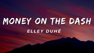 Elley Duhé - Money on the Dash (lyrics)