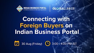 Connecting with Foreign Buyers on Indian Business Portal - 30 August 2024