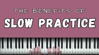 Why You Should Be Practicing Slowly