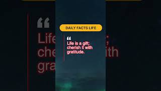 Life is a gift; cherish it with gratitude. #Short