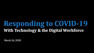 Responding to COVID-19 with Technology and the Digital Workforce