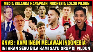 KNVB Berharap Ketemu Timnas Indonesia! Media Belanda Harapkan Indonesia lolos Pildun, Ayo Buktikan!!