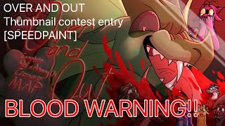 (BLOOD WARNING) Over and Out thumbnail contest entry! [SPEEDPAINT]