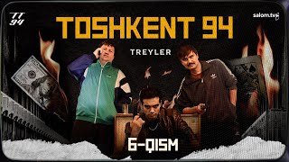 Toshkent 94 | 6-qism | Rasmiy treyler