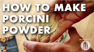 How to Make Porcini Powder Technique Video