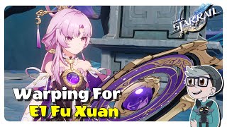 CAN WE GET E1 FU XUAN : Honkai Star Rail Warping