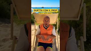 DUETTA CON IL PROF IN SPIAGGIA☀️ - iPantellas