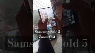 Samsung galaxy fold 5 Zoom Test  || #samsung #fold5 #phone #zoom