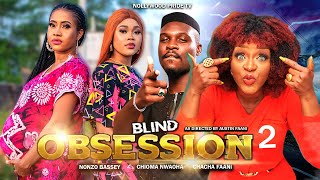 "BLIND OBSESSION" Part 2: Nollywood Blockbuster Movie - CHACHA FAANI, CHIOMA NWAOHA, NONSO BASSEY