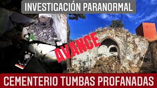 Investigación PARANORMAL en el CEMENTERIO DE LAS TUMBAS PROFANADAS - AVANCE