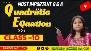 Important questions for Board Exam 24-25 | Quadratic Equation | Class 10