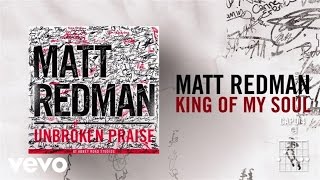 Matt Redman - King Of My Soul (Live/Lyrics And Chords)