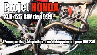 HONDA XLR 125R Part.12: Echappement pour CRF 230 + TEST