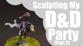 Sculpting My D&D Party Part 2 (Gnome Sorcerer)