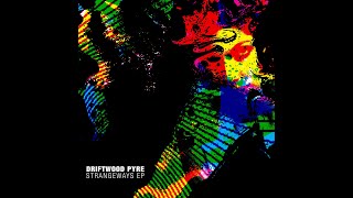 Driftwood Pyre - Strangeways ( Full )