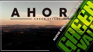 AHoRA Nuevo disco Green Valley. Salida el 31 de Marzo de 2016