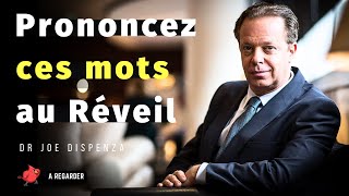 Prononcez Ces Mots Au Réveil - Ce Que Vous Dites Deviendra Réalité | Dr Joe Dispenza en français