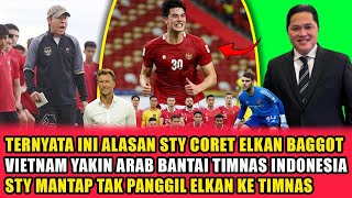 BIKIN KAGET ! Alasan STY coret elkan baggot ~ Vietnam prediksi timnas indonesia akan di hajar arab