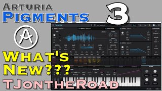 Arturia Pigments 3 - What's New???