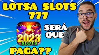 LOTSA SLOTS 777 PAGA MESMO? LOTSA SLOTS É CONFIÁVEL?  LOTSA SLOTS 777 SLOTS CASSINO