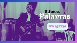 Últimas Palavras (na igreja) Ao vivo