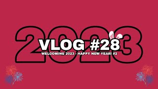 VLOG #28 | Welcoming 2023 - Happy New Year! #2