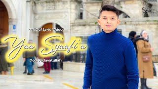 Sholawat Merdu Ya Syaafi'a - Dodi Hidayatullah (Official Lyric Video)