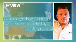 What change do we need, to see development in hydrogen refuelling stations?