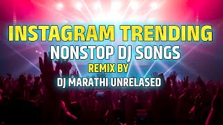 INSTAGRAM TRENDING DJ SONG 2024_NEW MARATHI & HINDI DJ SONG_NONSTOP REMIX_DJ MARATHI UNRELASED