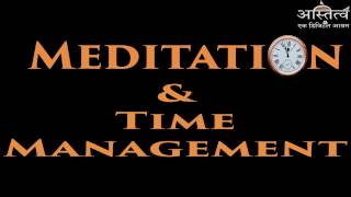 Time Management and Meditation || Managing Your Time for Meditation