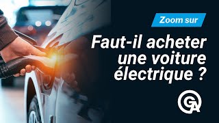 Faut-il vraiment acheter une voiture électrique ?