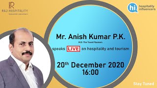 Hospitality Influencers by Raj Hospitality | Episode 37 | Mr. Anish Kumar P.K.