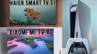 Бюджетный телевизор для Playstation 5. Сравнение HAIER Smart TV S1 и Xiaomi Mi TV A2 4K