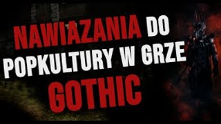 Nawiązania do Popkultury w grze Gothic #1