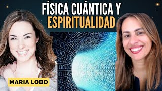 "LA FÍSICA CUÁNTICA Y LA ESPIRITUALIDAD" MARIA LOBO