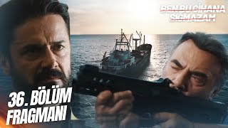 Ben Bu Cihana Sığmazam 36. Bölüm Fragmanı - YENİ DÜŞMANLAR