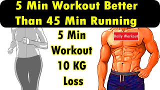 Science Says 5 Minute workout = 50 Min Of Running