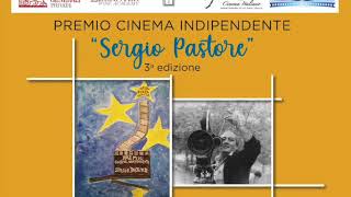 Terza Edizione Premio Cinema Indipendente "Sergio Pastore" alla Casa del Cinema di Roma