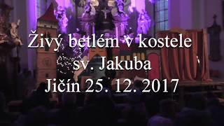 Živý betlém v kostele sv.  Jakuba v Jičíně 25.  12.  2017