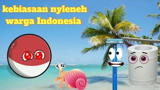 kebiasaan nyeleneh orang Indonesia #countryballs #warga+62