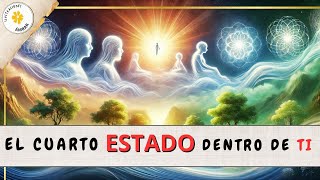 Éste es el Cuarto Estado dentro de Ti / Podcast Espiritualidad