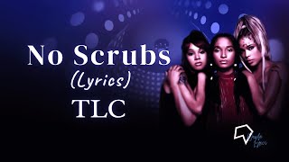 TLC - No Scrubs (Lyrics)