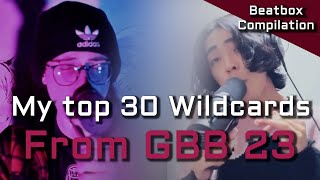 My top 30 favorite wildcards from GBB 2023 ! (all categories)