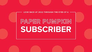 Paper Pumpkin 2022: Year In Review