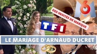 LE MARIAGE D'ARNAUD DUCRET (TOUTES LES STARS INVITÉES)