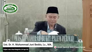 [Live] Ust. Dr. H. Muhammad Juni Beddu, Lc., MA. - Kajian Rutin Ahad Maghrib (18 Agt-24)