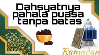 Dasyatnya Pahala Puasa Tanpa Batas