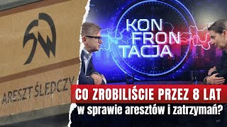 Teraz wrzask! Co zrobiliście przez 8 lat w sprawie aresztów i zatrzymań? KONFRONTACJA DOGRYWKA