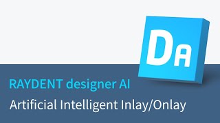 RAYDENT designer AI workflow - Artificial Intelligent Inlay/Onlay